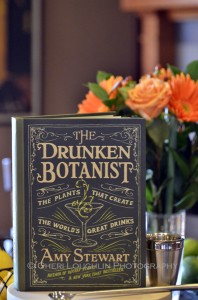 The Drunken Botanist, The Plants That Create The World’s Great Drinks - book by Amy Stewart - photo by Cheri Loughlin