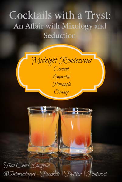 Get a sneak peak of this recipe and the entire first story, Stairway Foreplay in the eBook, Cocktails with a Tryst. Midnight Rendezvous recipe for 2. Flavors of coconut, amaretto, pineapple and orange. @Intoxicologist on Twitter and facebook.com/Intoxicologist