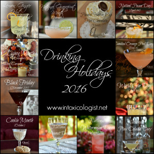 Happy New Year! It's time for the annual Drinking Holidays 2016 calendar. Are you ready to start another year of holiday fun? I am! Every day is a drinking holiday opportunity. It’s all about putting a creative spin to the holiday in question.