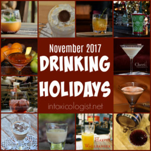 November 2017 is full of drink worthy holidays. Grab a glass and start sipping on these liquor themed holiday suggestions.